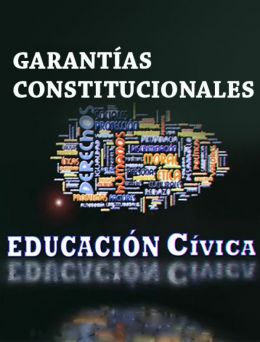Cívica | Garantías Constitucionales