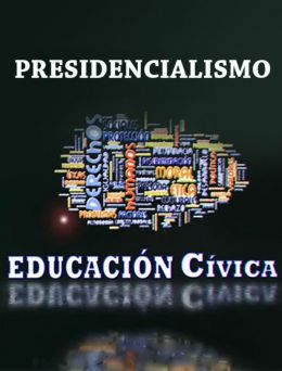 Cívica | Presidencialismo