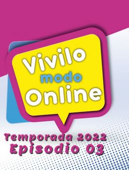 VIVILO MODO ON | T:2022 | E:03